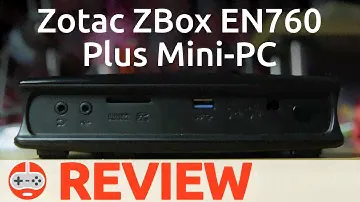 Zotac Zbox EN760 Plus Review - Gaming Till Disconnected